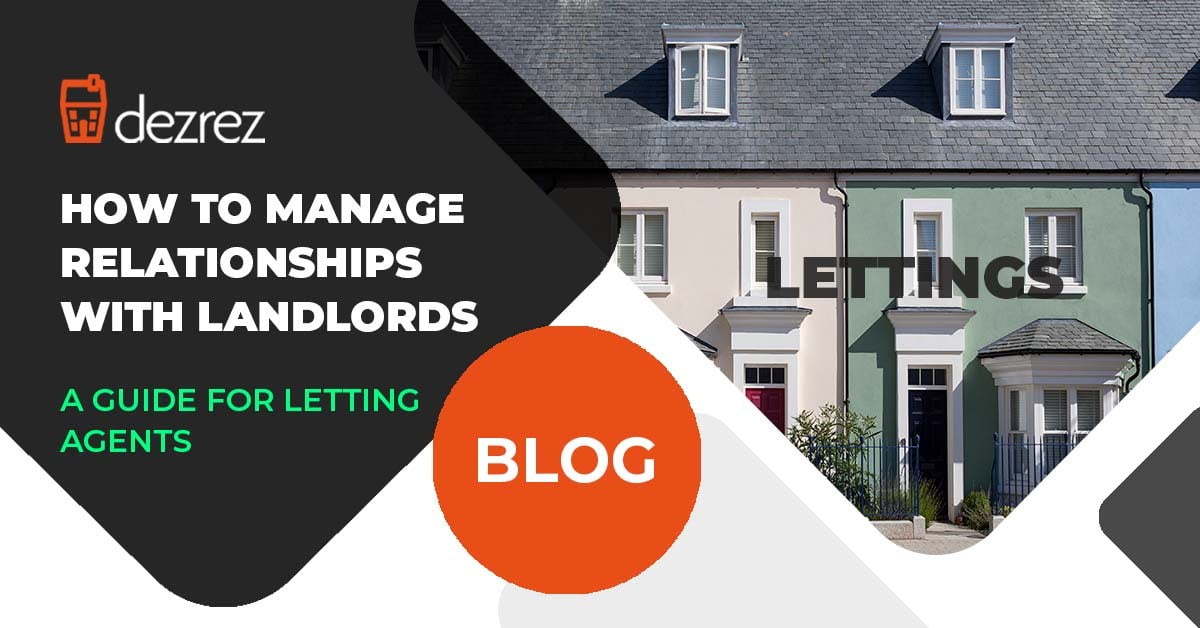 Managing Landlord Relations Letting Agent's Guide Dezrez